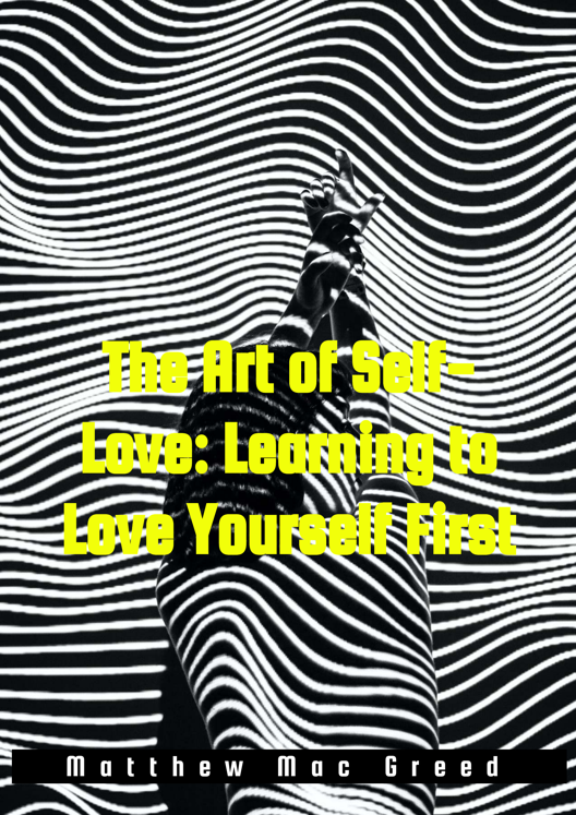 The Art Of Self Love Learning To Love Yourself First Backup